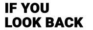 IfYouLookBack